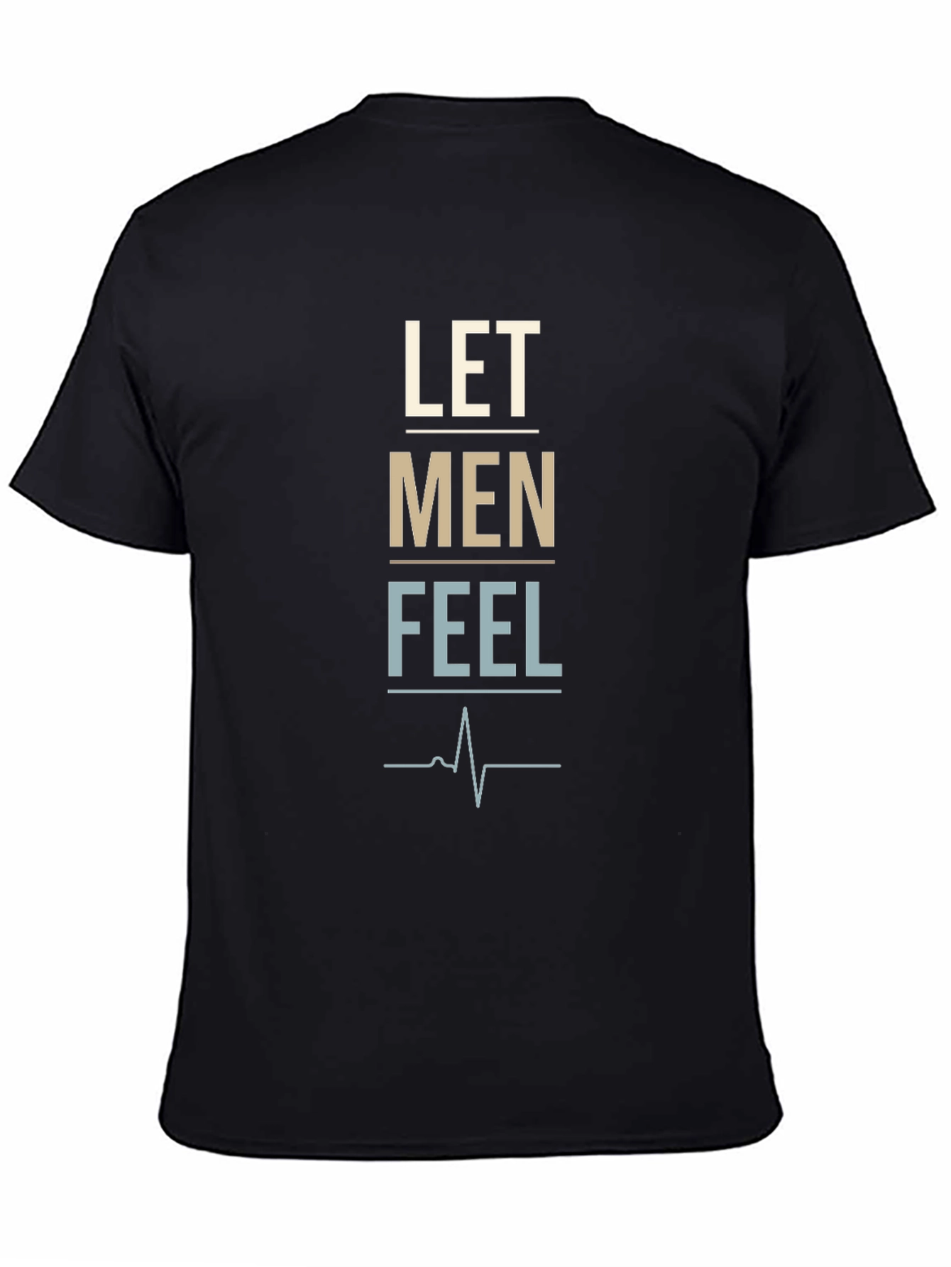 Let Men Feel Graphic Tee - Trendy Black T-Shirt