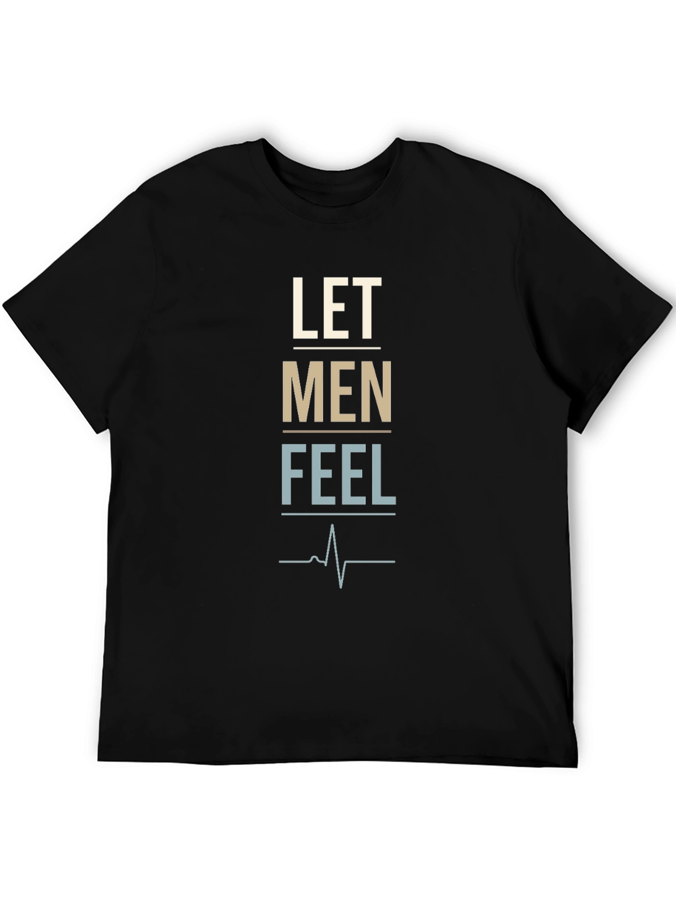Let Men Feel Graphic Tee - Trendy Black T-Shirt