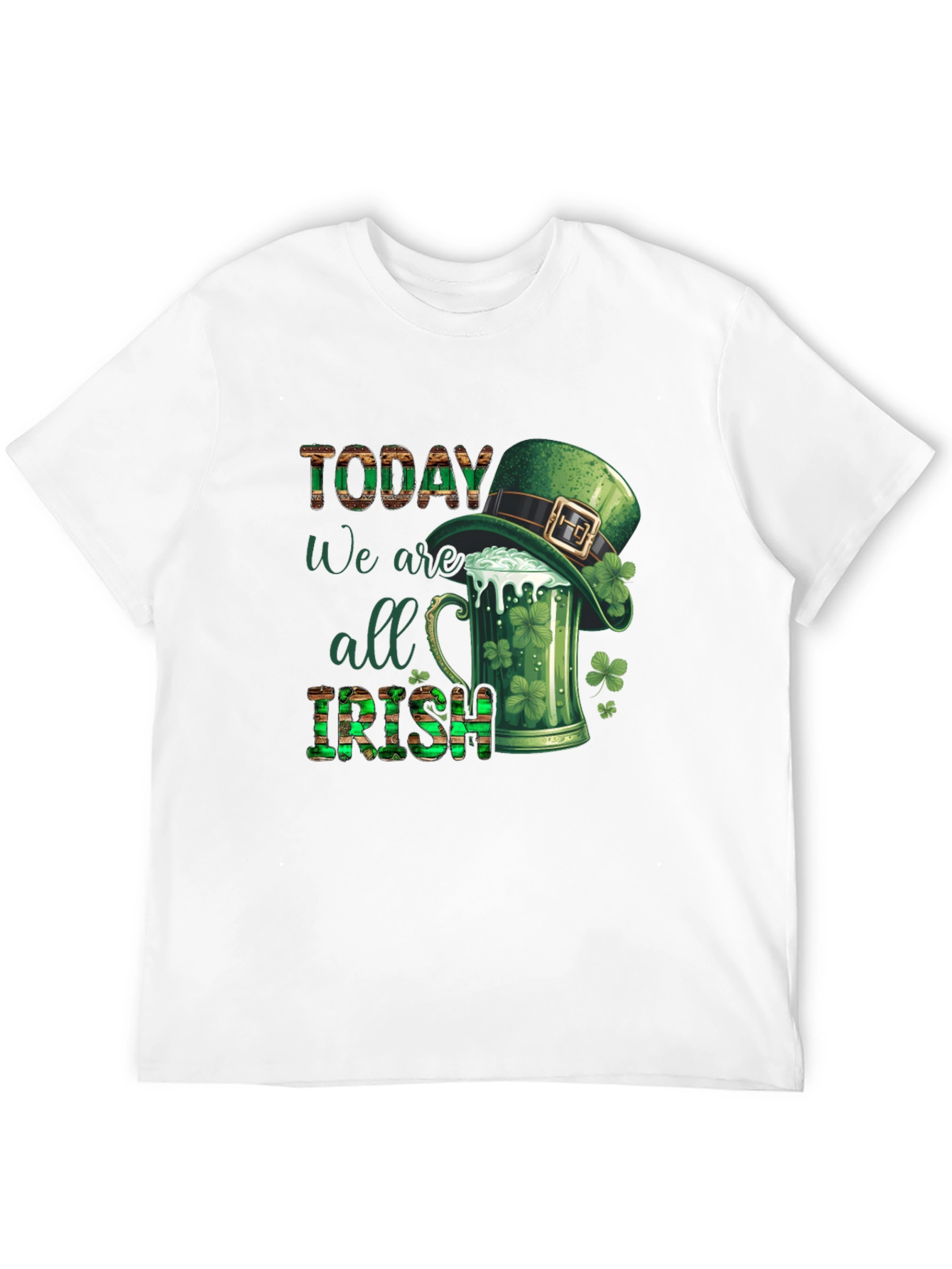 St. Patricks Day Today We Are All Irish T-Shirt