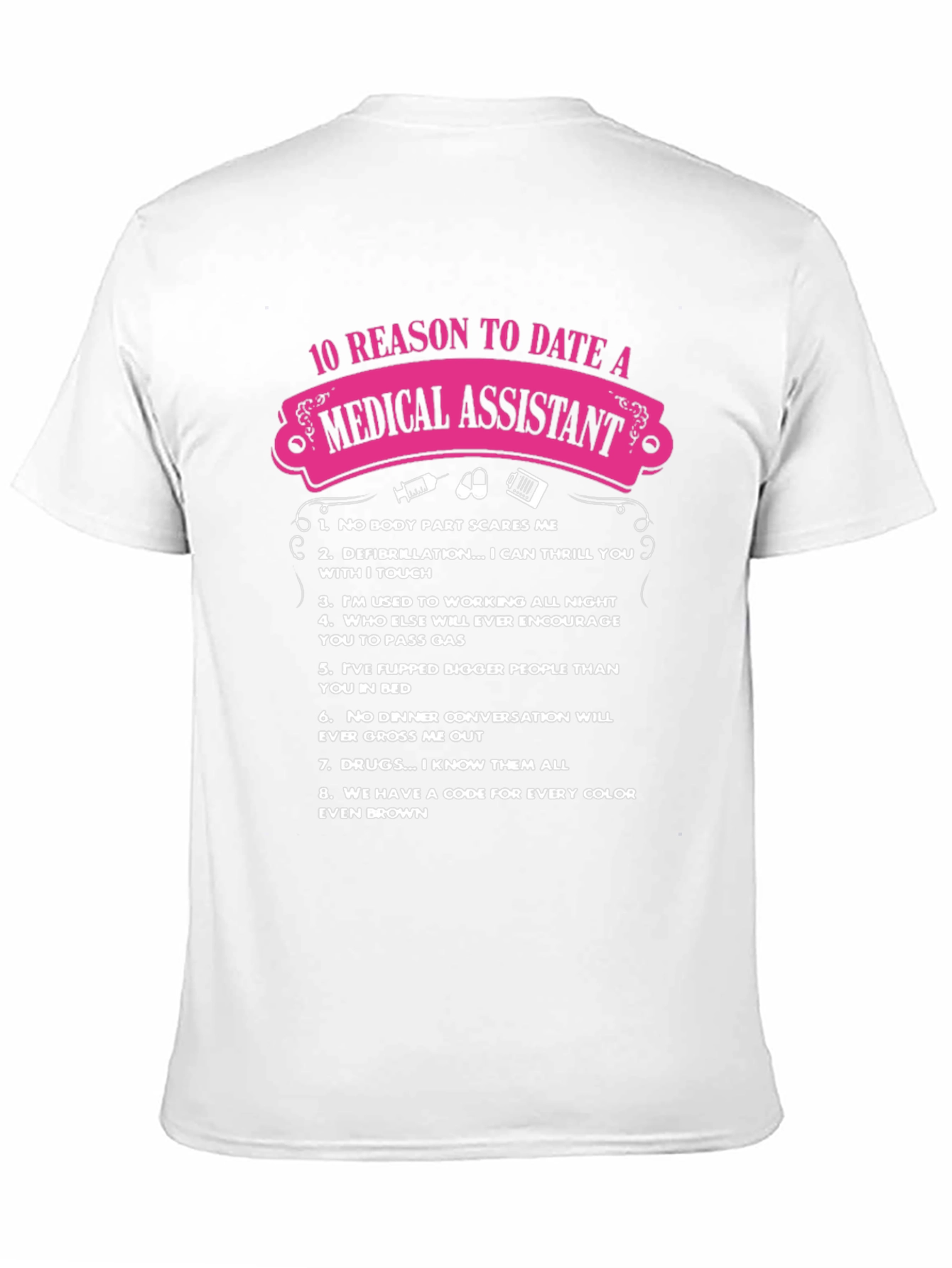 Medical Assistant 10 Reasons T-Shirt