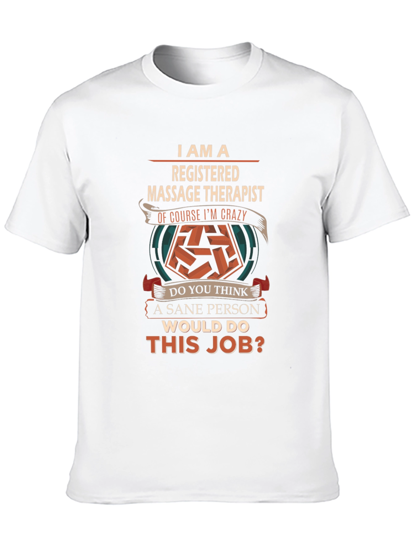 Registered Massage Therapist Crazy Job T-Shirt