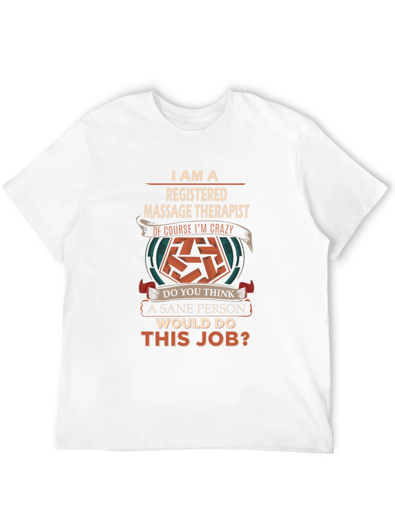 Registered Massage Therapist Crazy Job T-Shirt