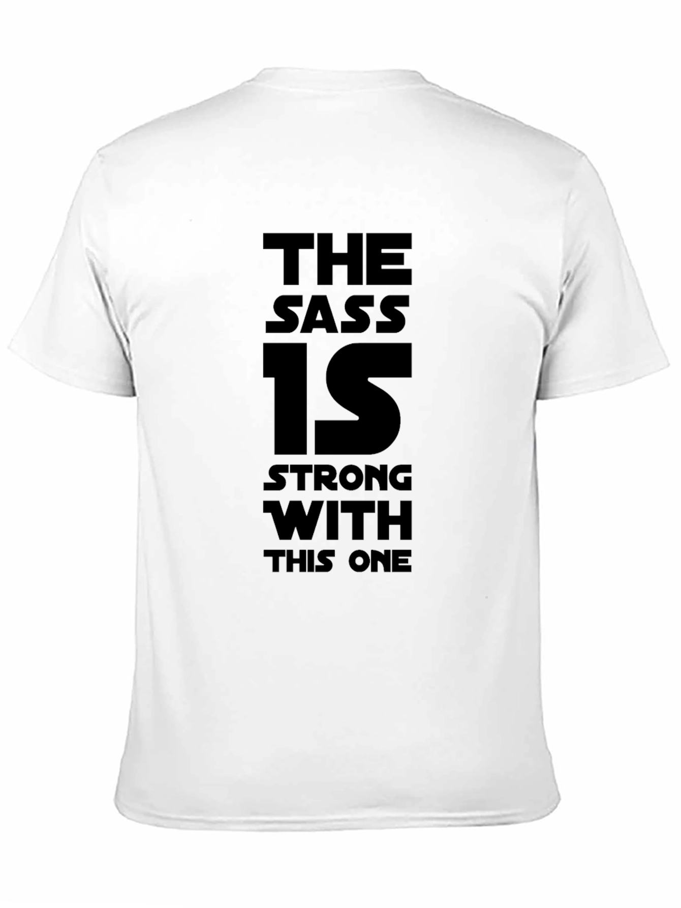 The Sass Is Strong T-Shirt