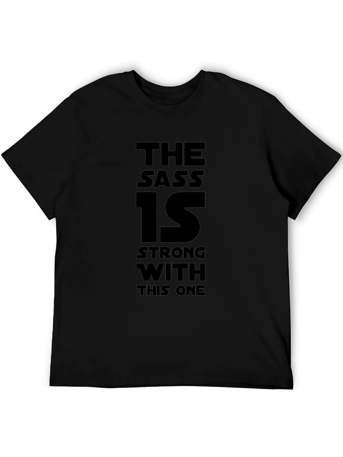 The Sass Is Strong T-Shirt