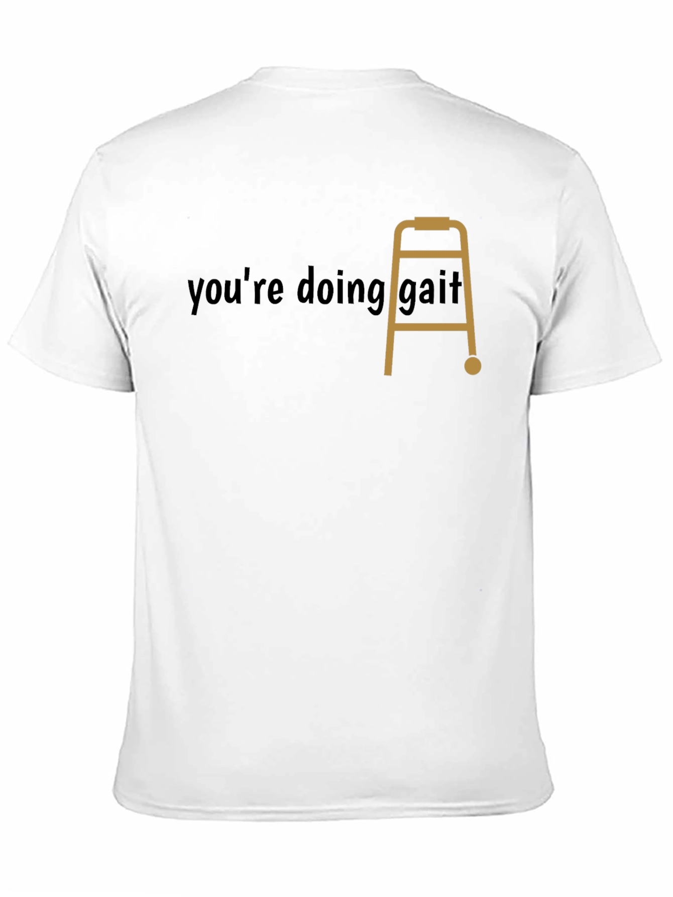 Youre Doing Gait! Funny Graphic Tee