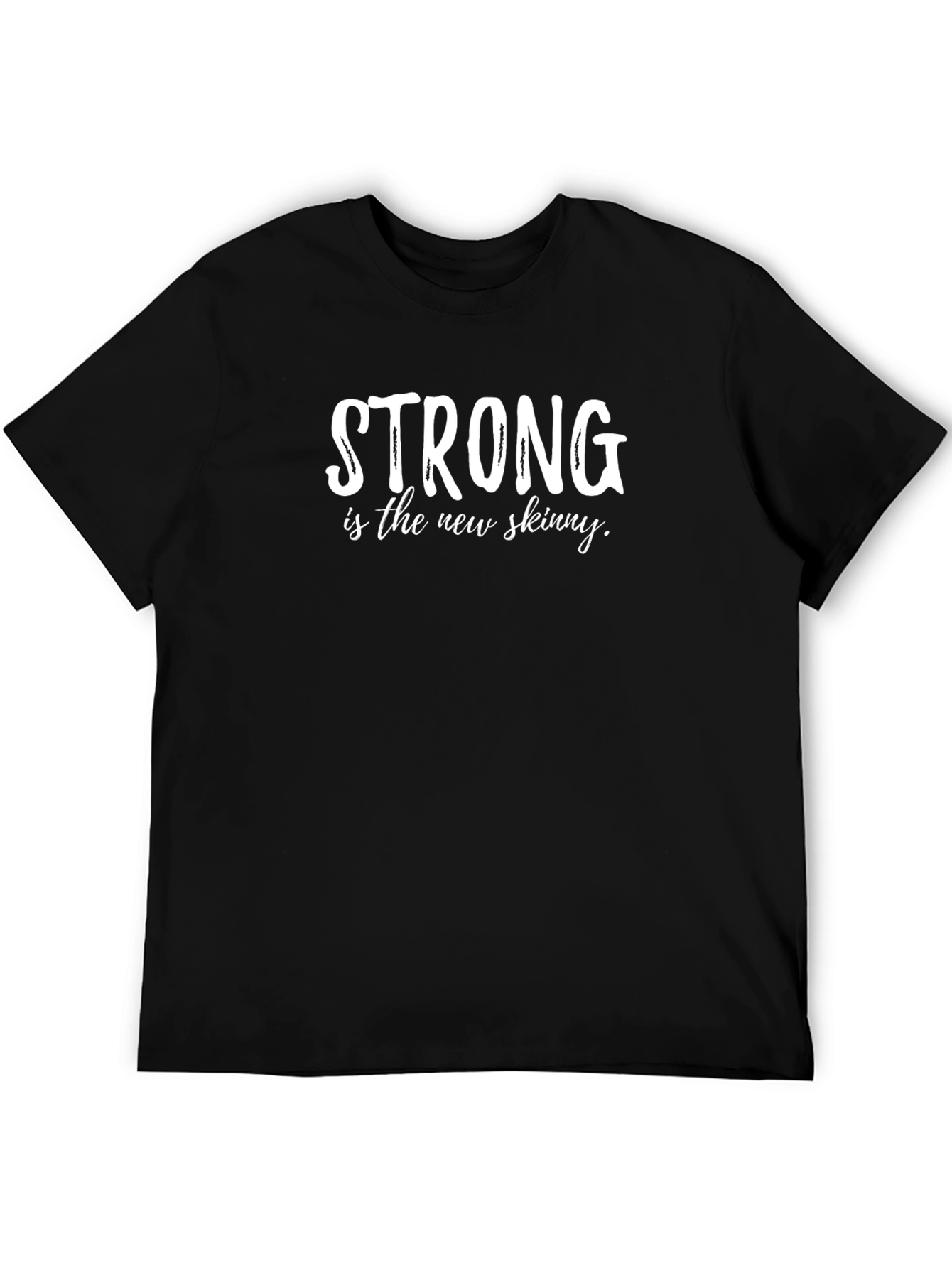 Strong is the New Skinny Graphic Tee