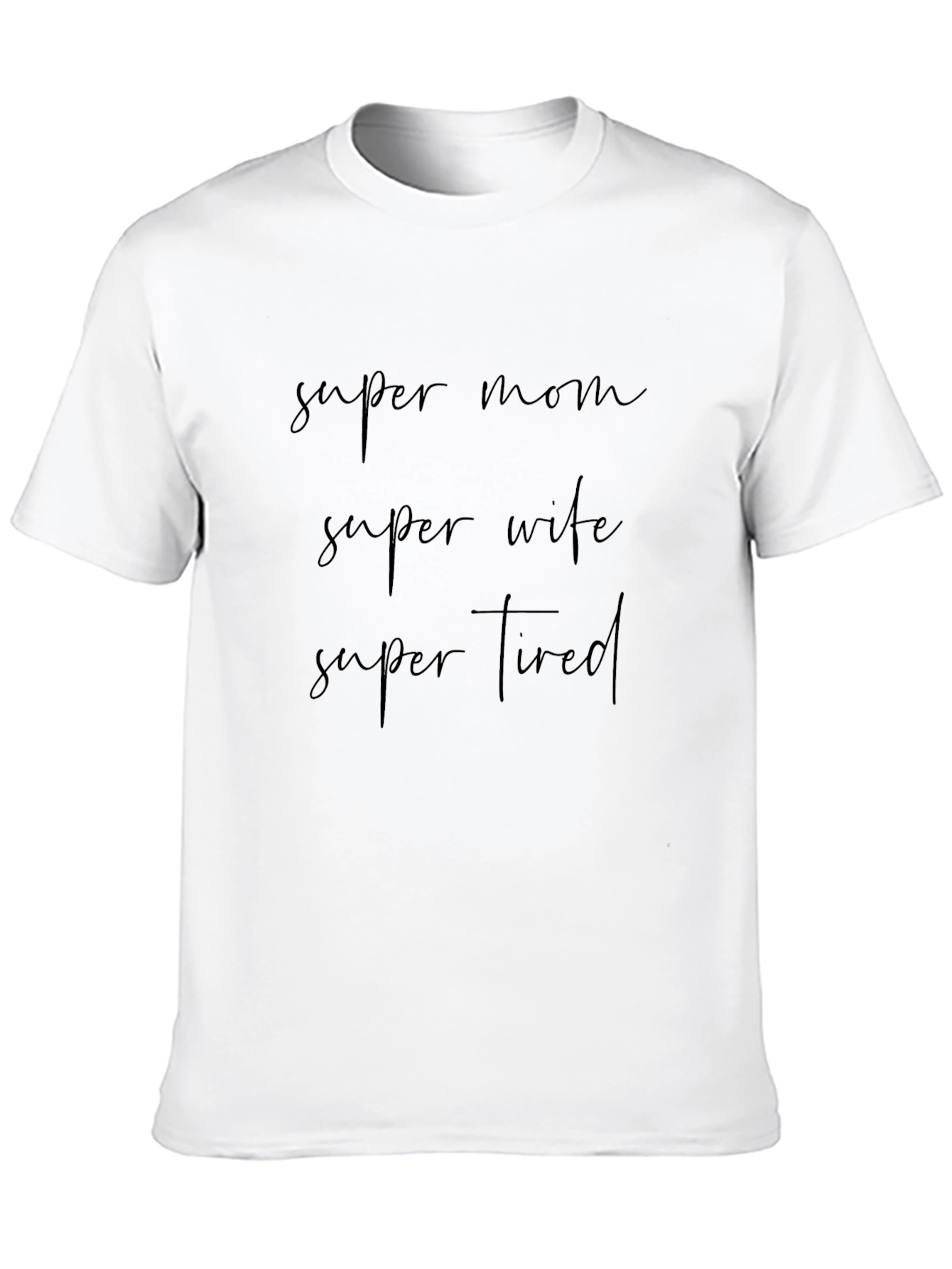 Super Mom Wife Tired Black T-Shirt