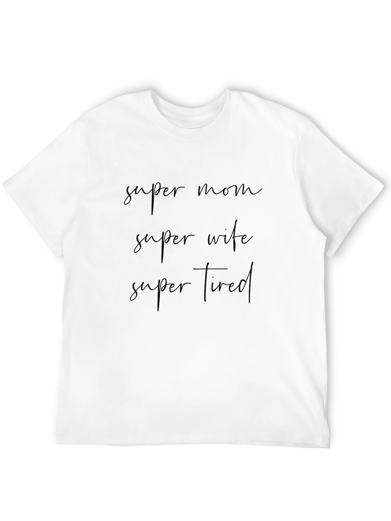 Super Mom Wife Tired Black T-Shirt