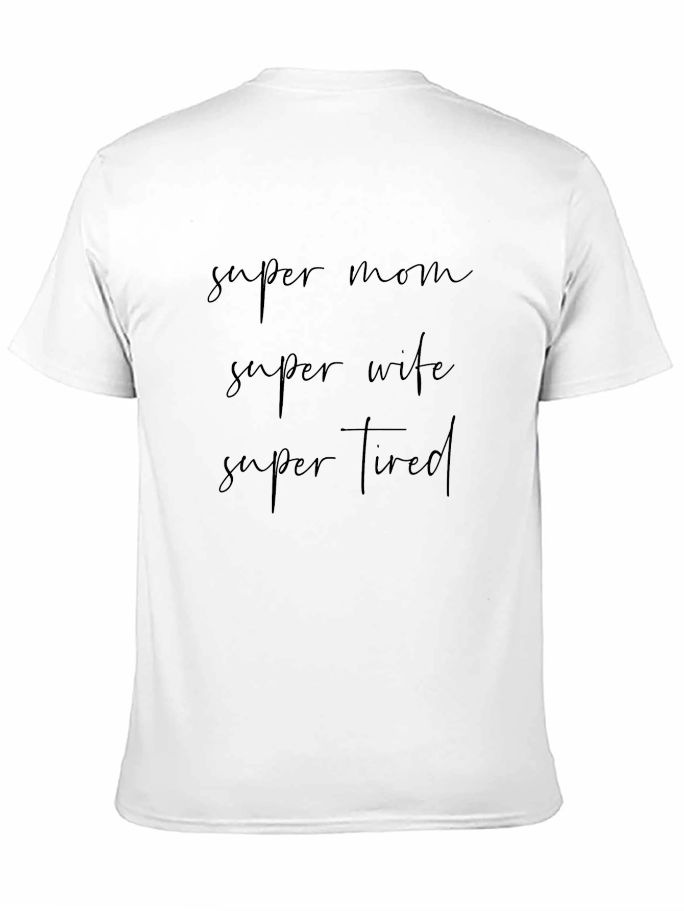 Super Mom Wife Tired Black T-Shirt