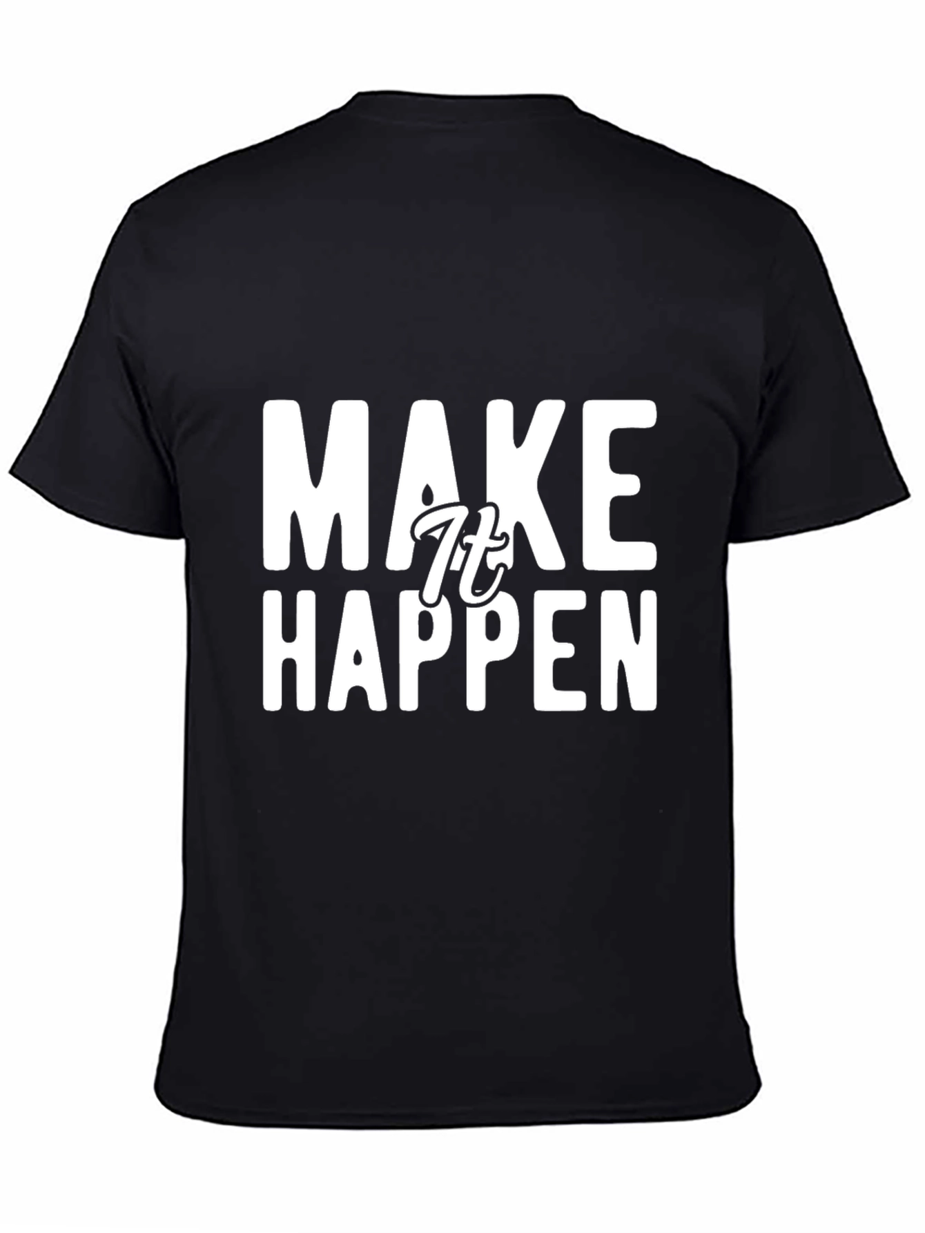 Make It Happen Graphic Tee - Motivational Black T-Shirt