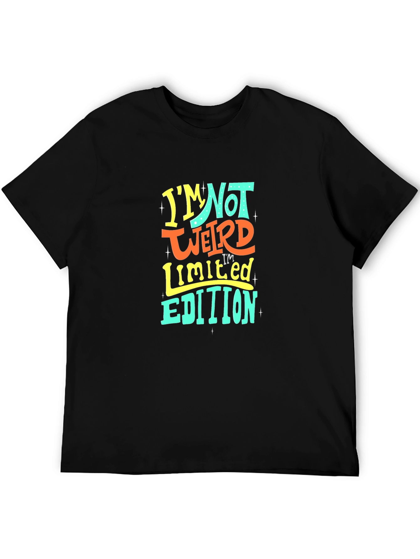 Im Not Weird Limited Edition T-Shirt