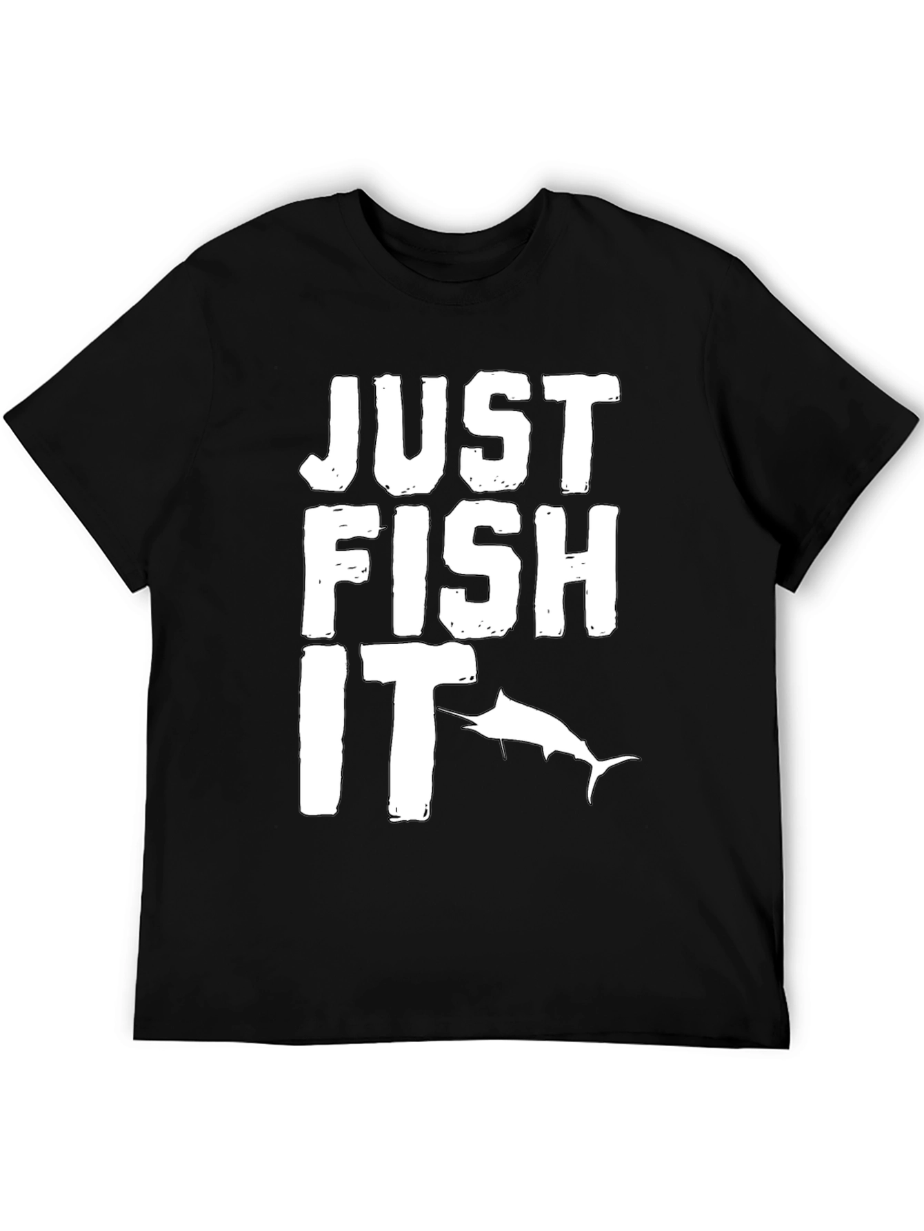 Just Fish It T-Shirt