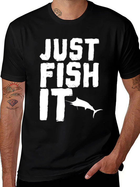 Just Fish It T-Shirt