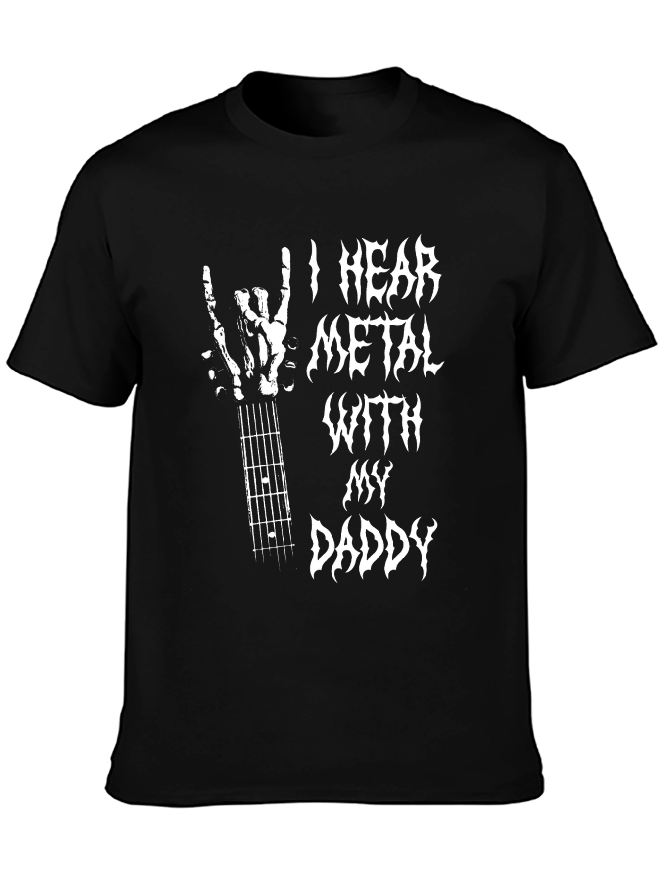 I Hear Metal with My Daddy T-Shirt