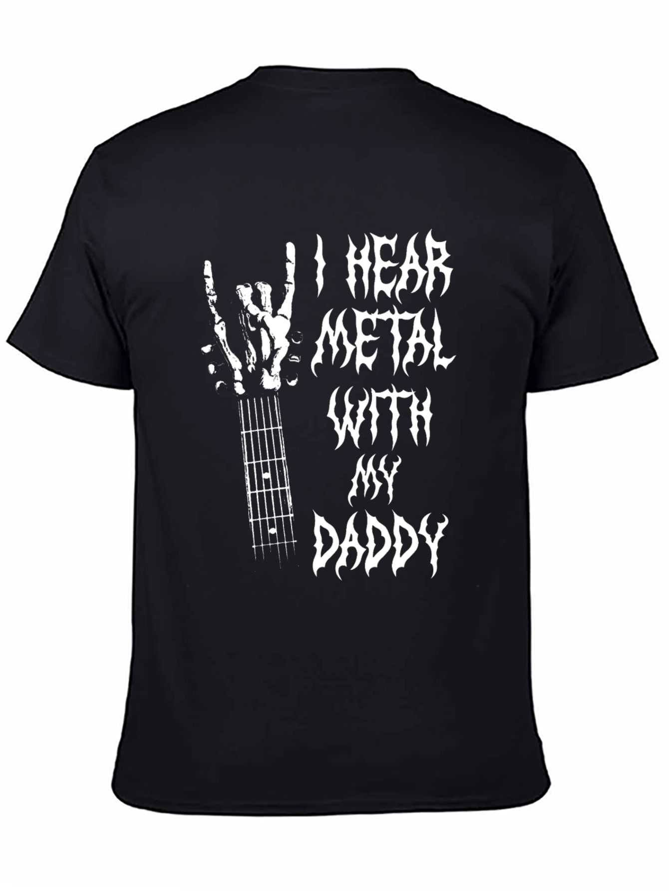 I Hear Metal with My Daddy T-Shirt