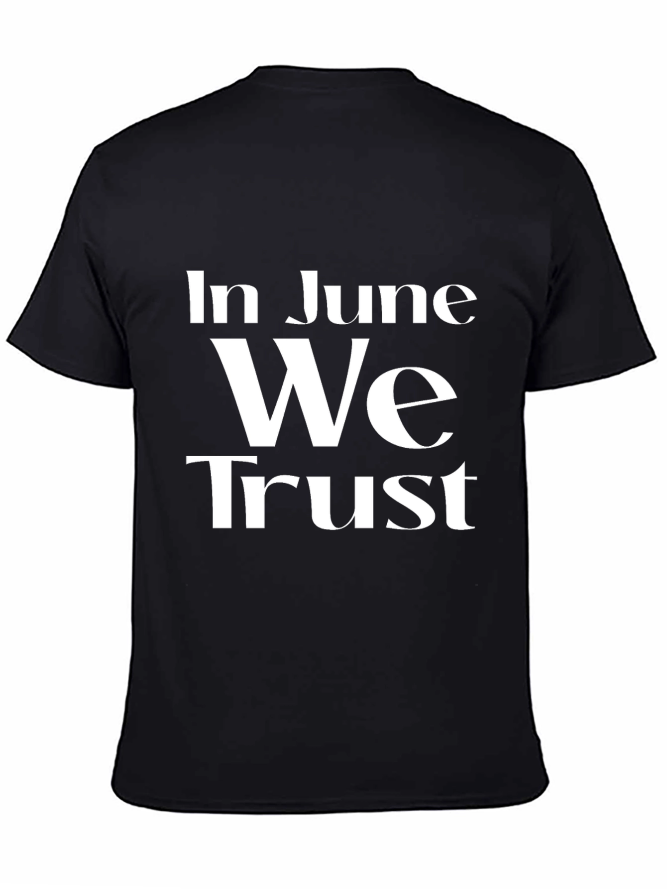 In June We Trust T-Shirt - Mens Graphic Tee