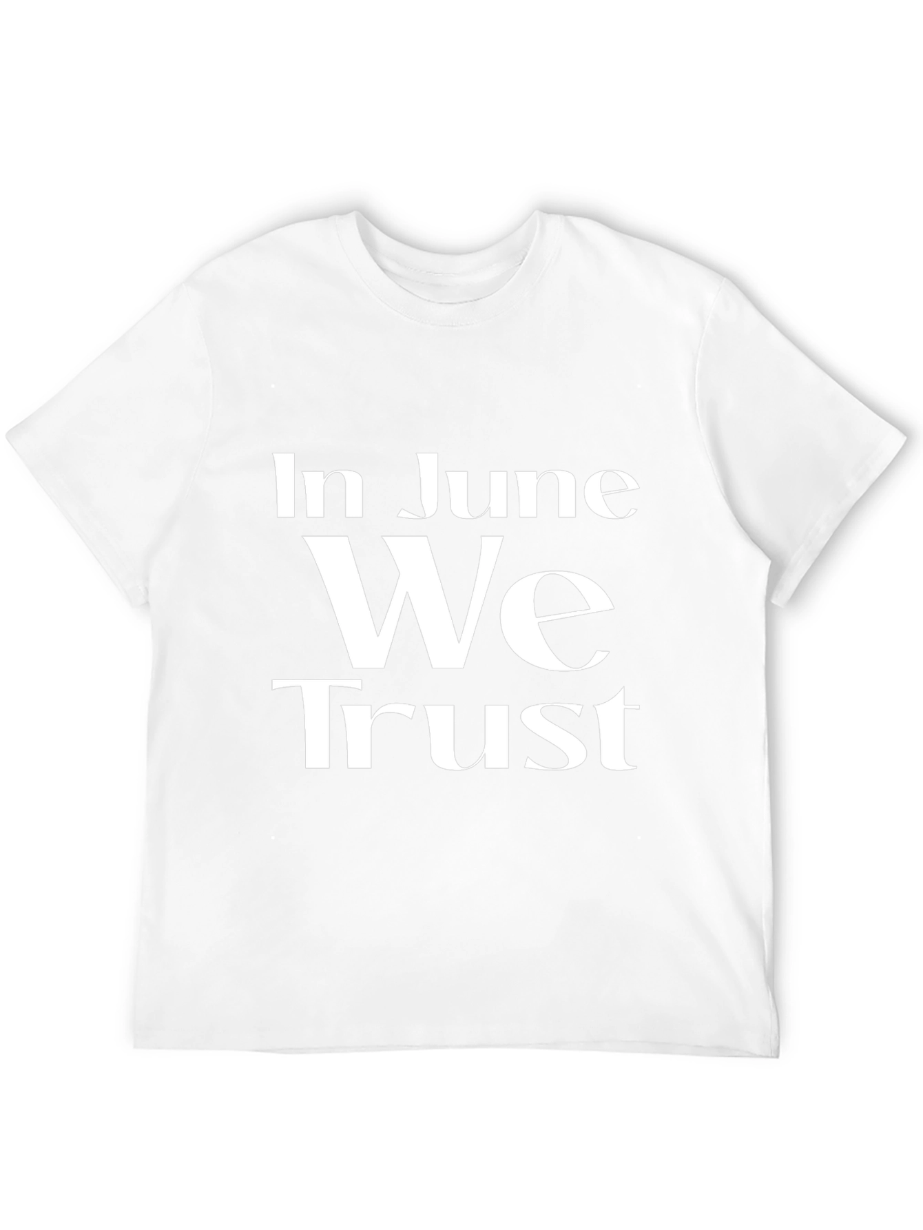 In June We Trust T-Shirt - Mens Graphic Tee