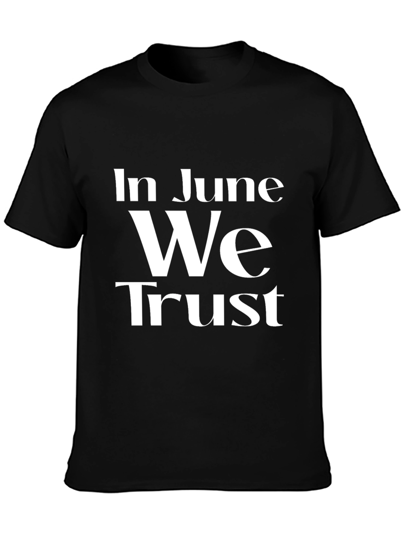 In June We Trust T-Shirt - Mens Graphic Tee