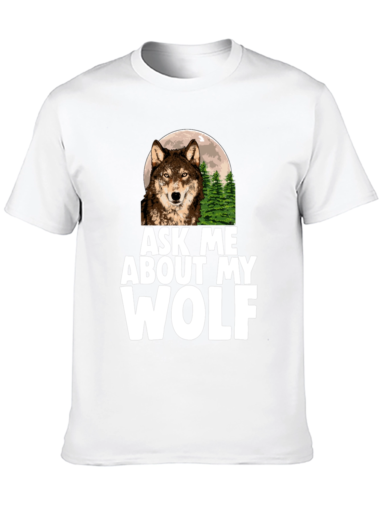 Ask Me About My Wolf Graphic Tee
