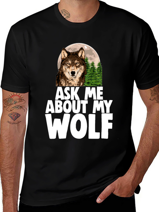 Ask Me About My Wolf Graphic Tee