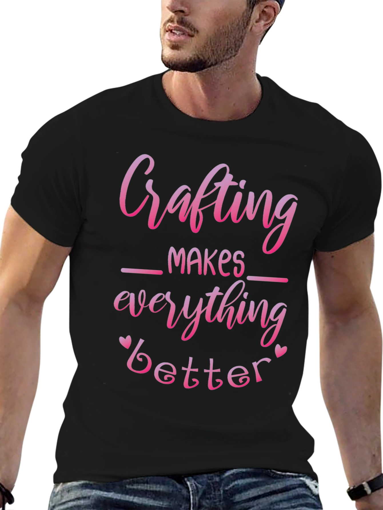 Crafting Makes Everything Better T-Shirt