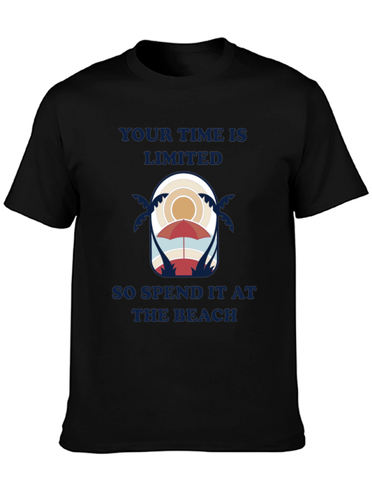 Beach Time Tee: Your Time is Limited Spend it at the Beach