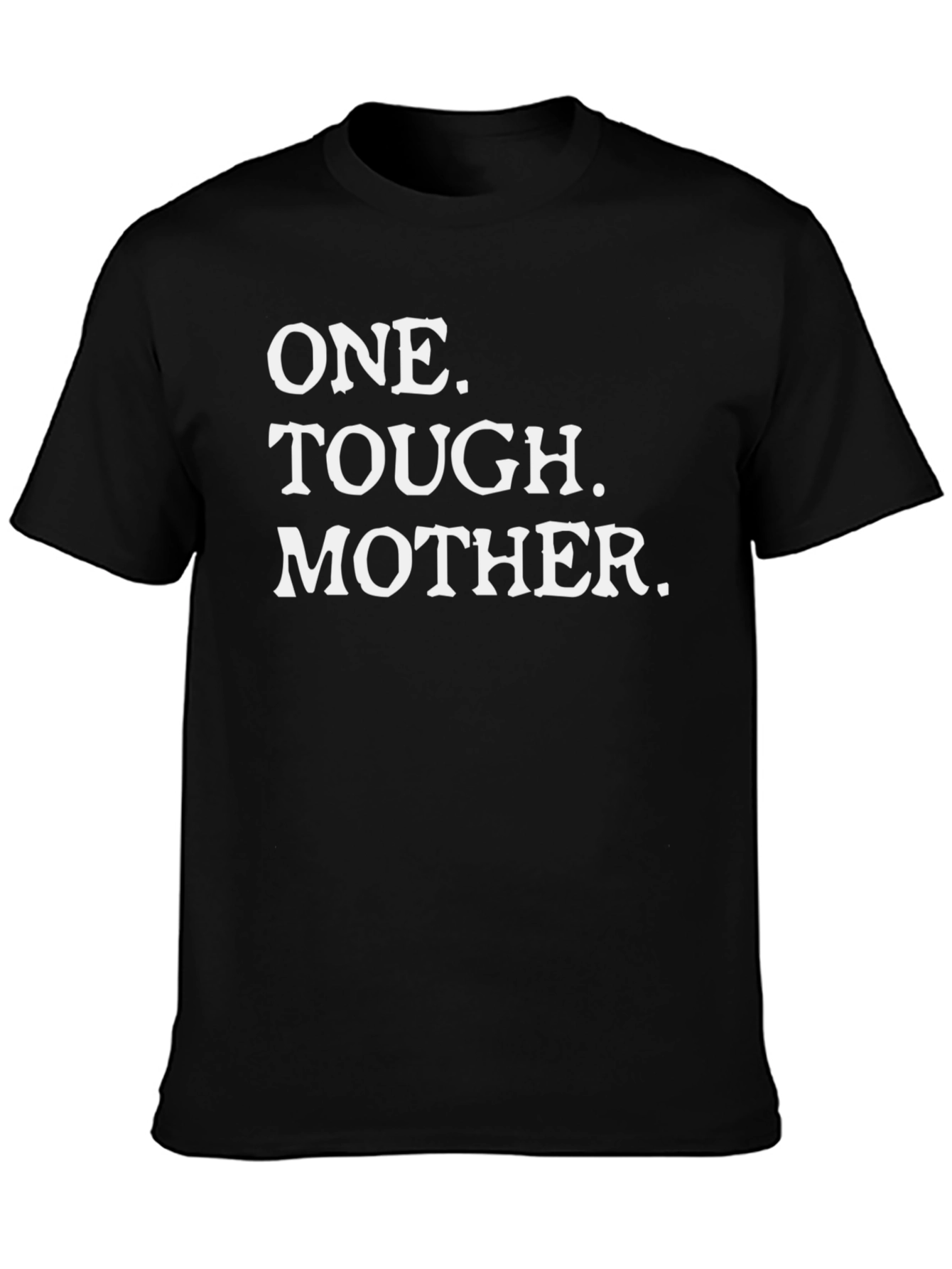 One Tough Mother T-Shirt - Mens Black Graphic Tee