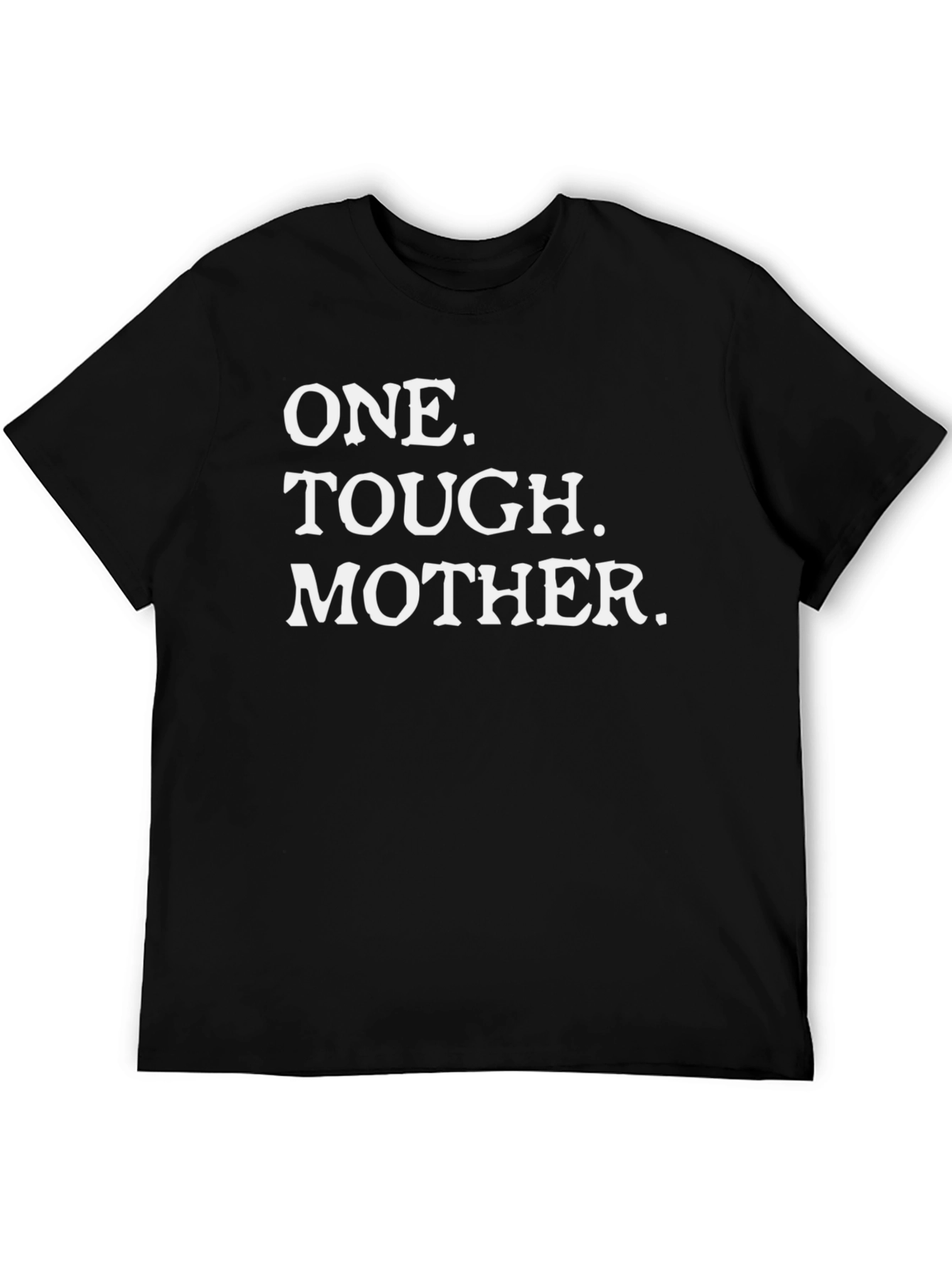 One Tough Mother T-Shirt - Mens Black Graphic Tee