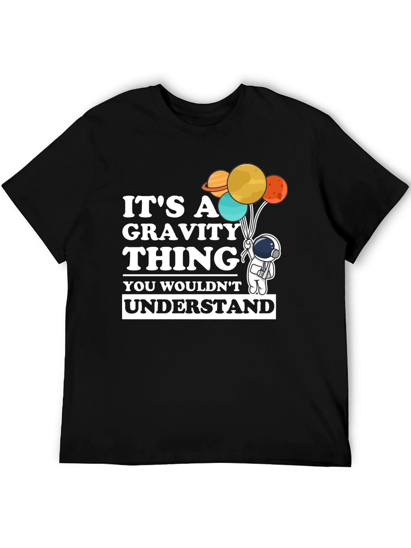 Its A Gravity Thing T-Shirt