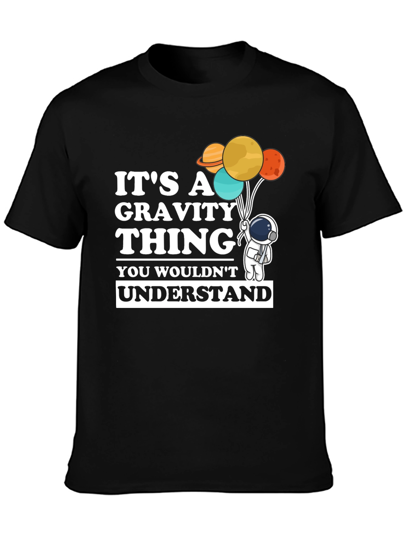 Its A Gravity Thing T-Shirt