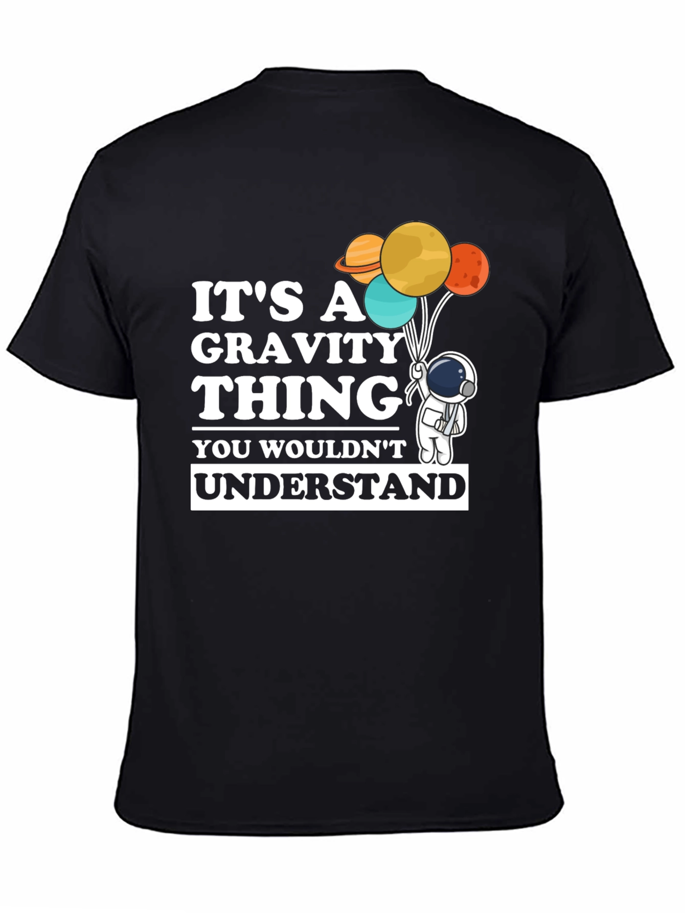 Its A Gravity Thing T-Shirt