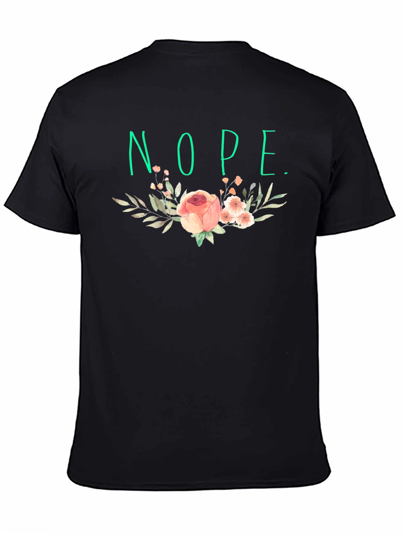 Floral Nope T-Shirt - Sarcastic Style