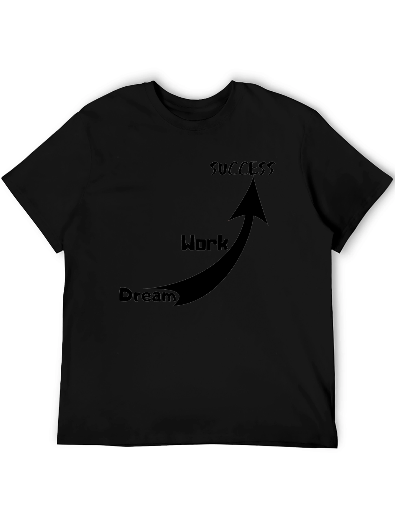 Dream Work Success T-Shirt Black