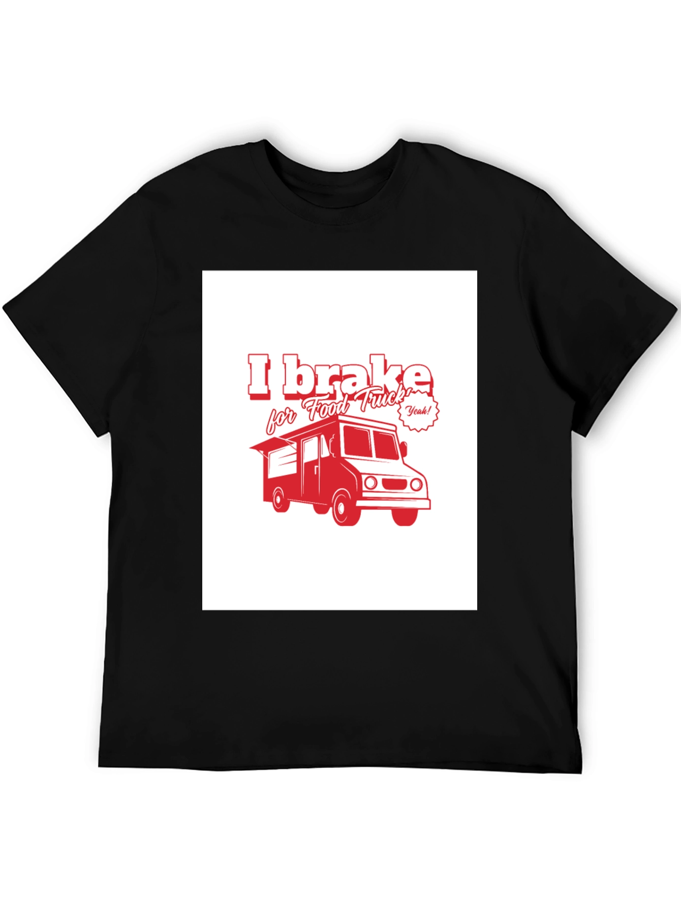 I Brake for Food Truck Black T-Shirt