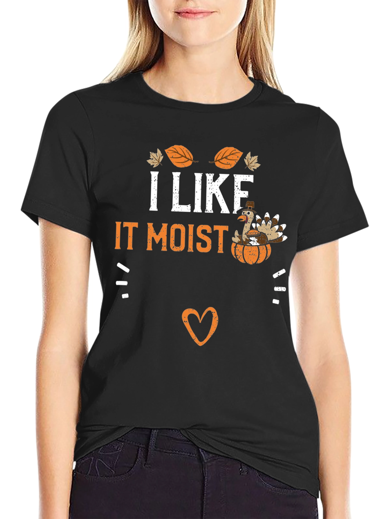 I Like It Moist Thanksgiving Turkey T-Shirt