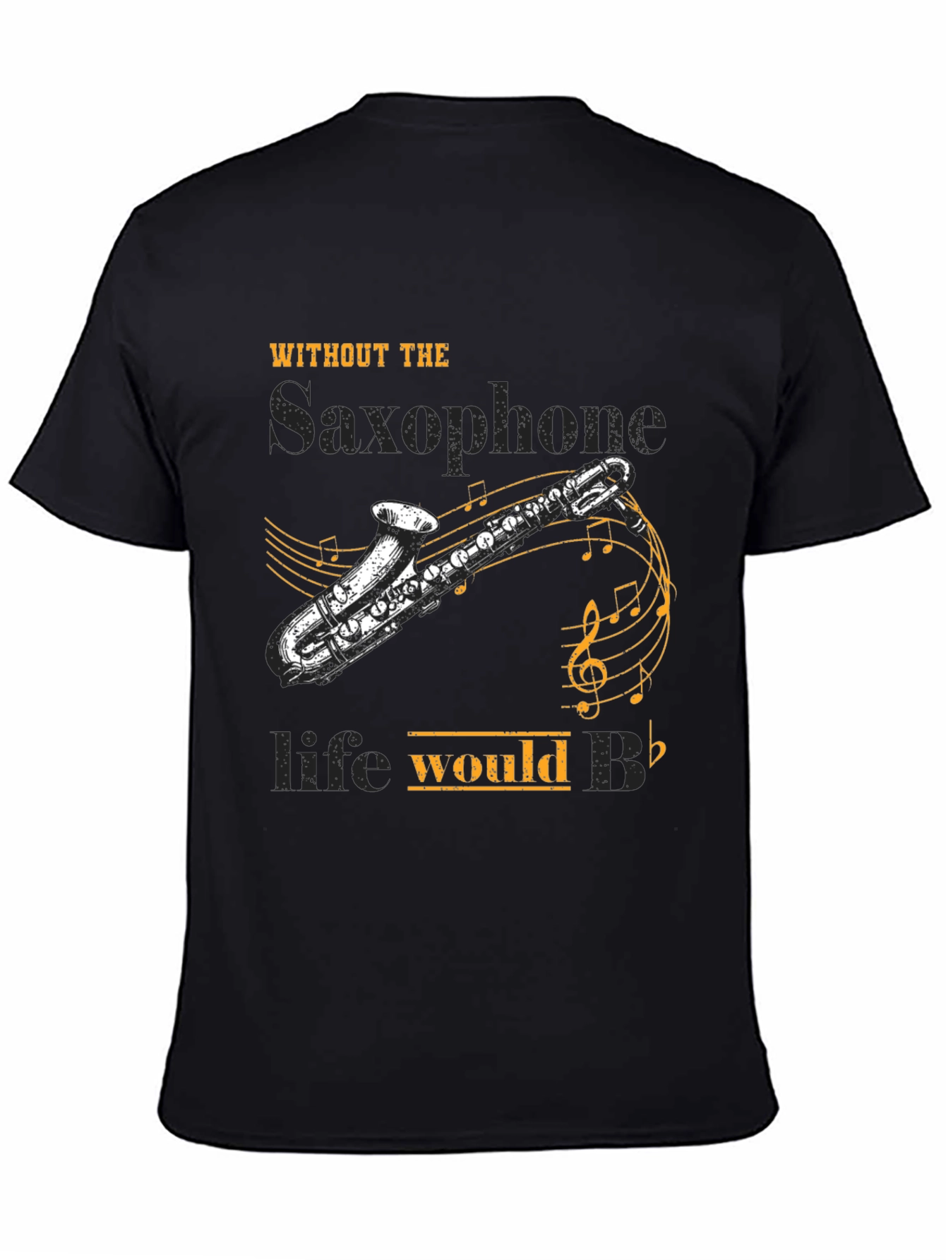 Saxophone Lover T-Shirt: Life Would B Flat!
