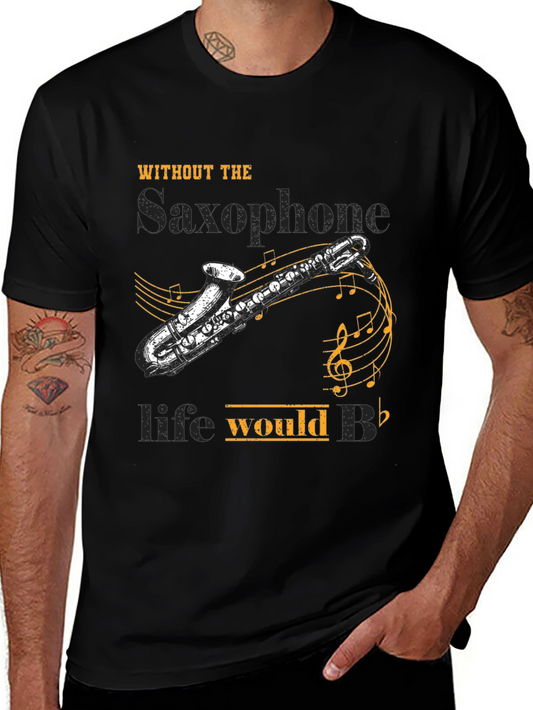 Saxophone Lover T-Shirt: Life Would B Flat!