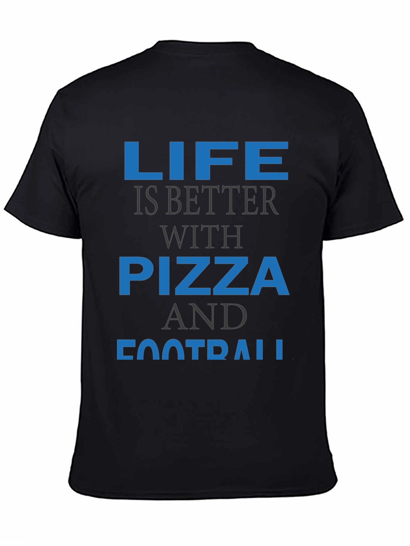 Life is Better with Pizza and Football T-Shirt