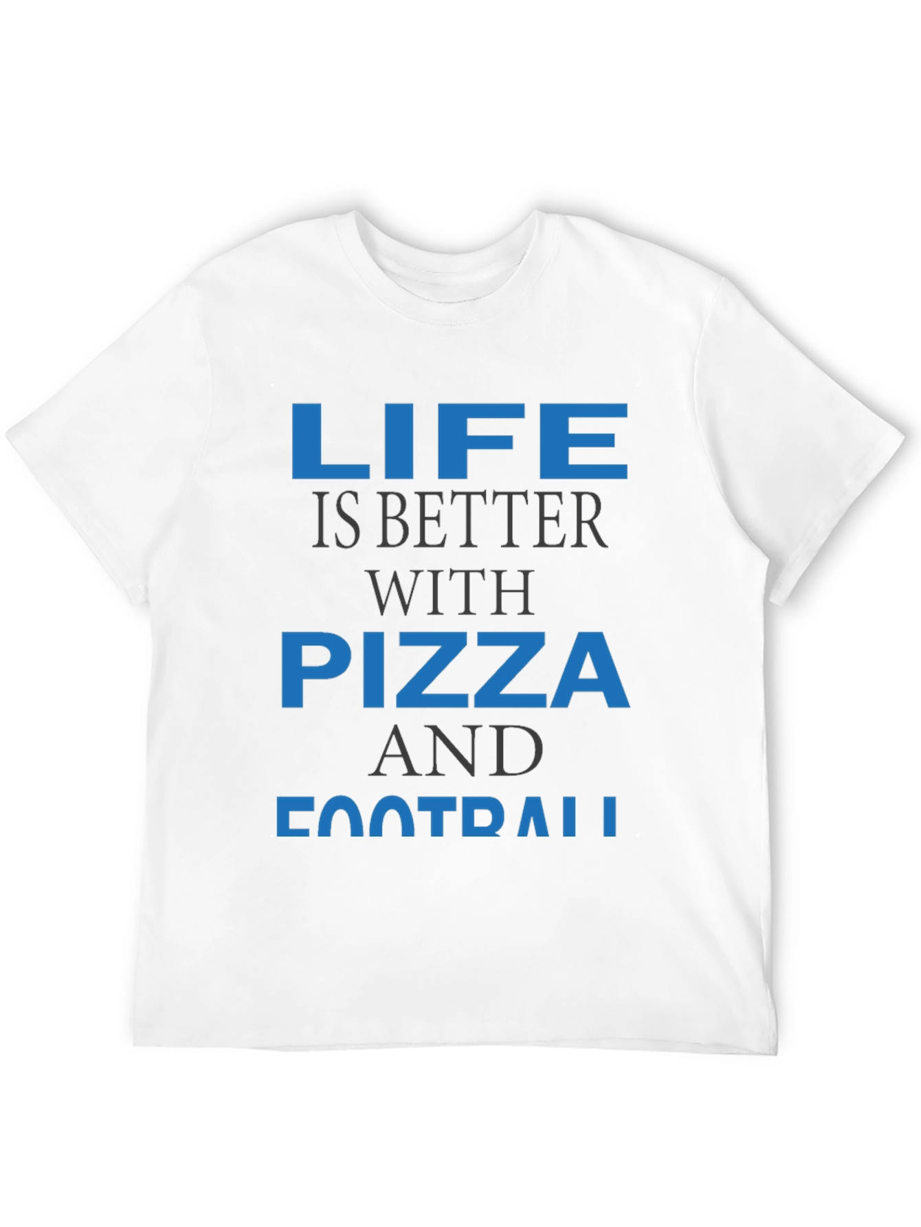 Life is Better with Pizza and Football T-Shirt