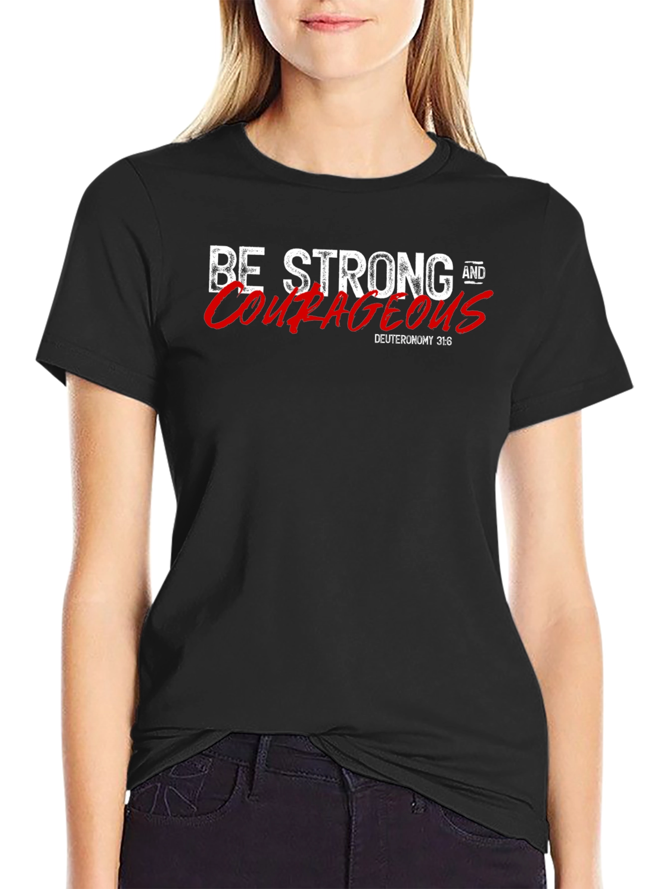 Be Strong and Courageous Black T-Shirt