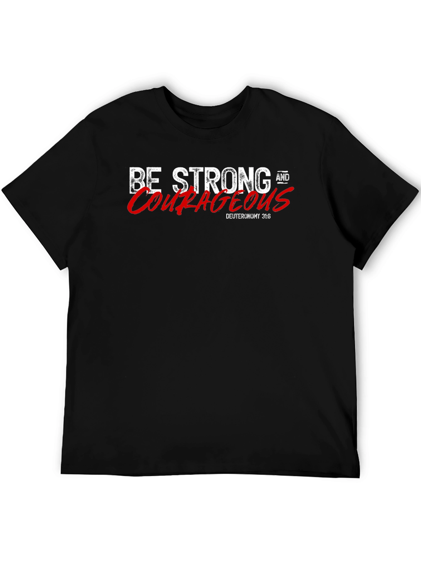 Be Strong and Courageous Black T-Shirt