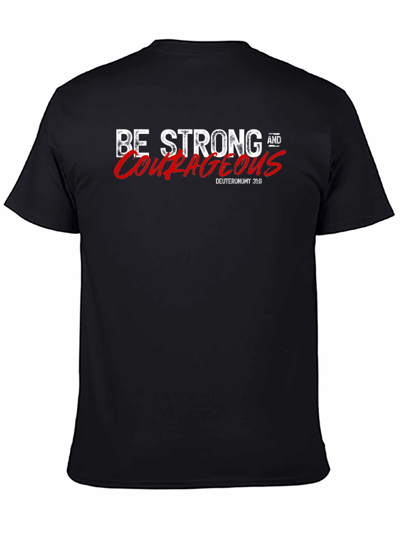 Be Strong and Courageous Black T-Shirt