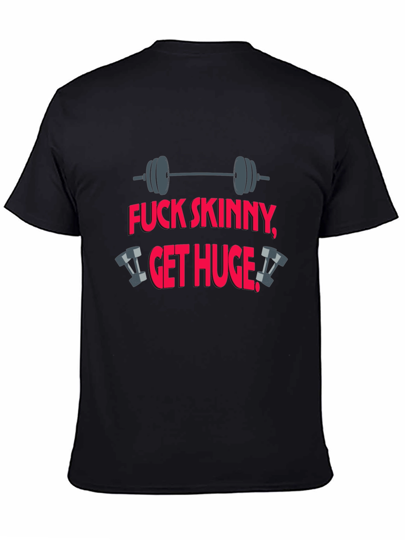 Fitness T-Shirt: Fuck Skinny Get Huge