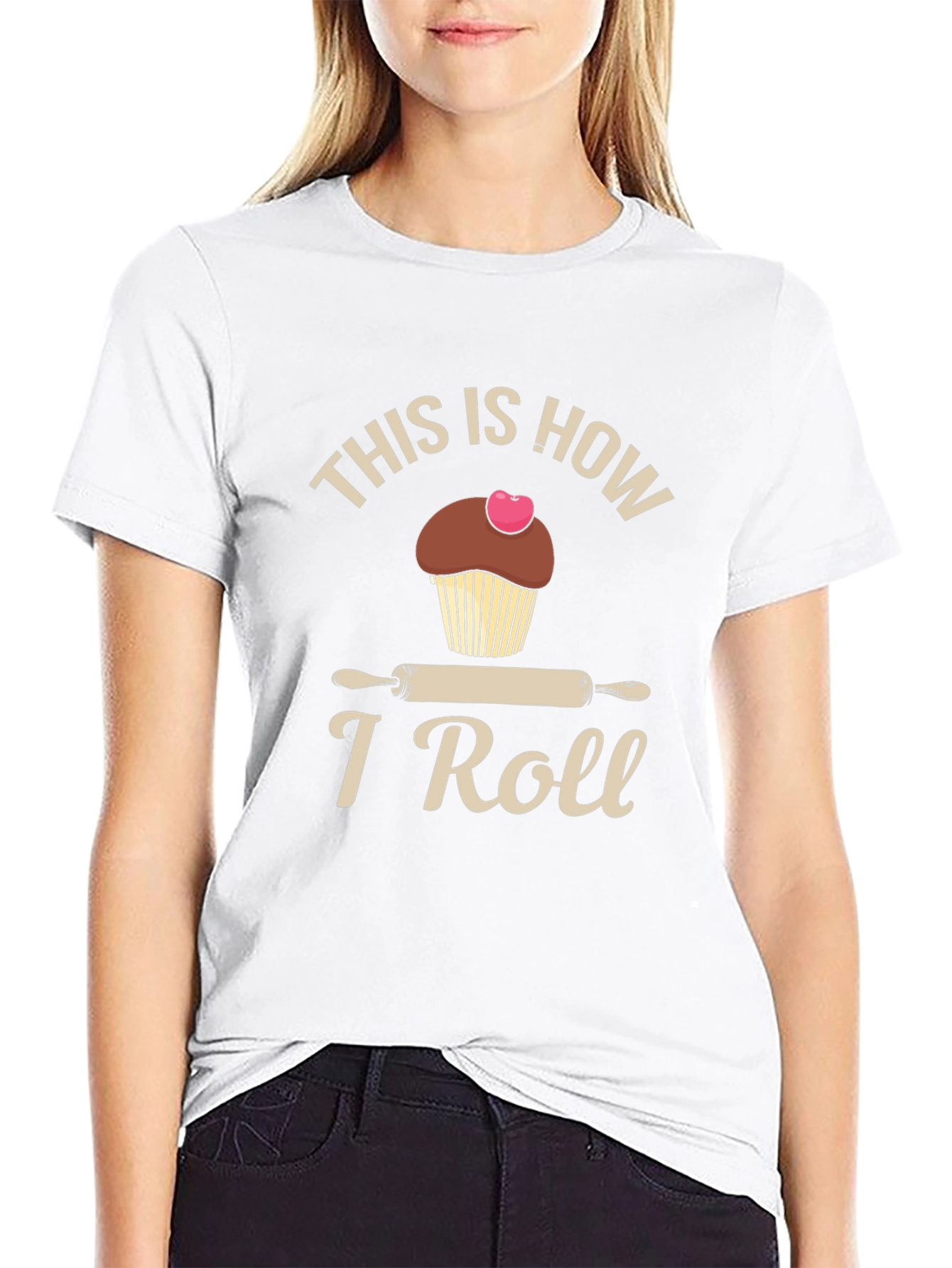 This is How I Roll T-Shirt Baking Cupcake Design