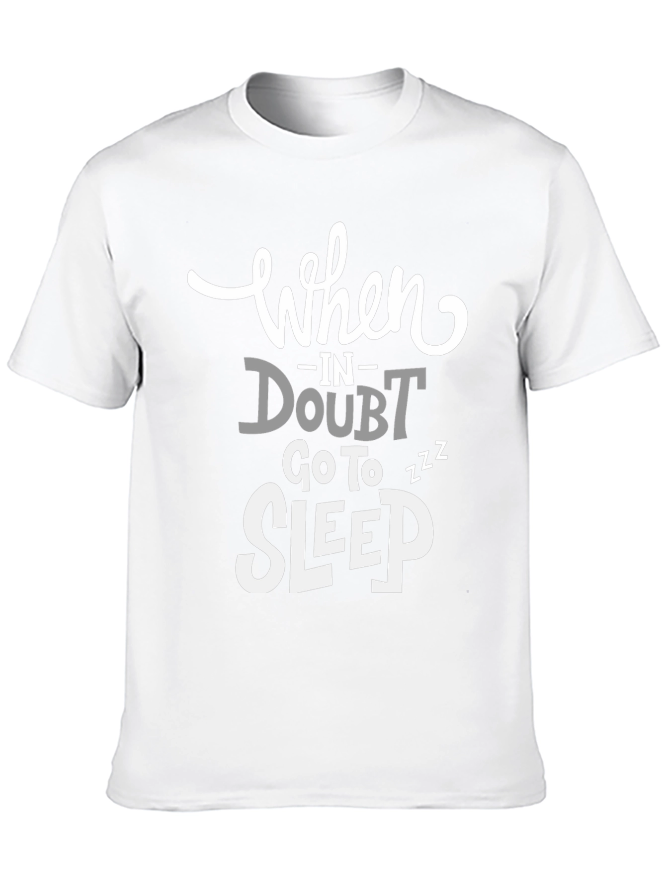 Funny Graphic Tee: When in Doubt Go to Sleep
