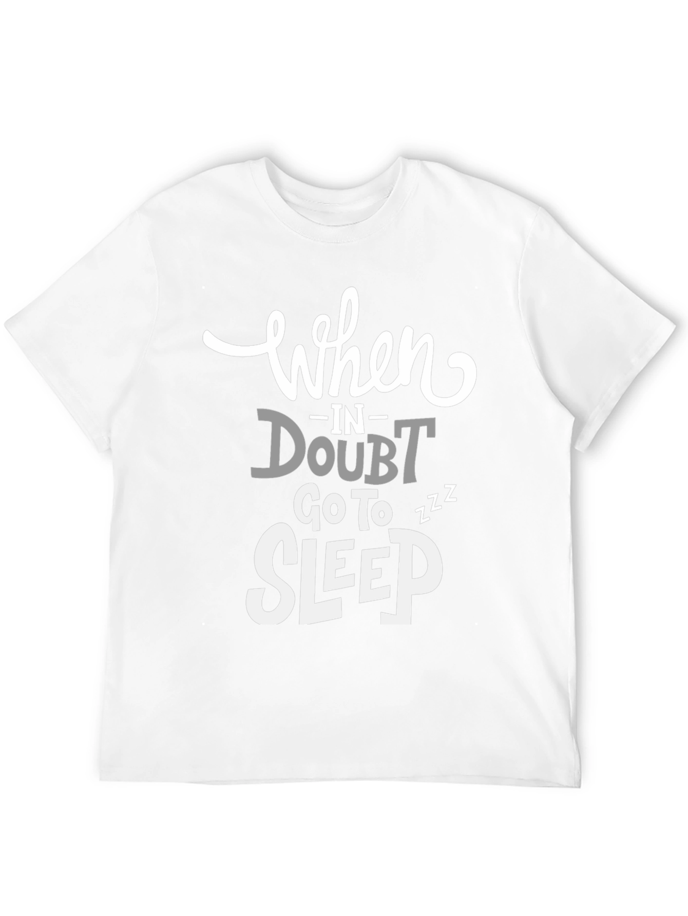 Funny Graphic Tee: When in Doubt Go to Sleep