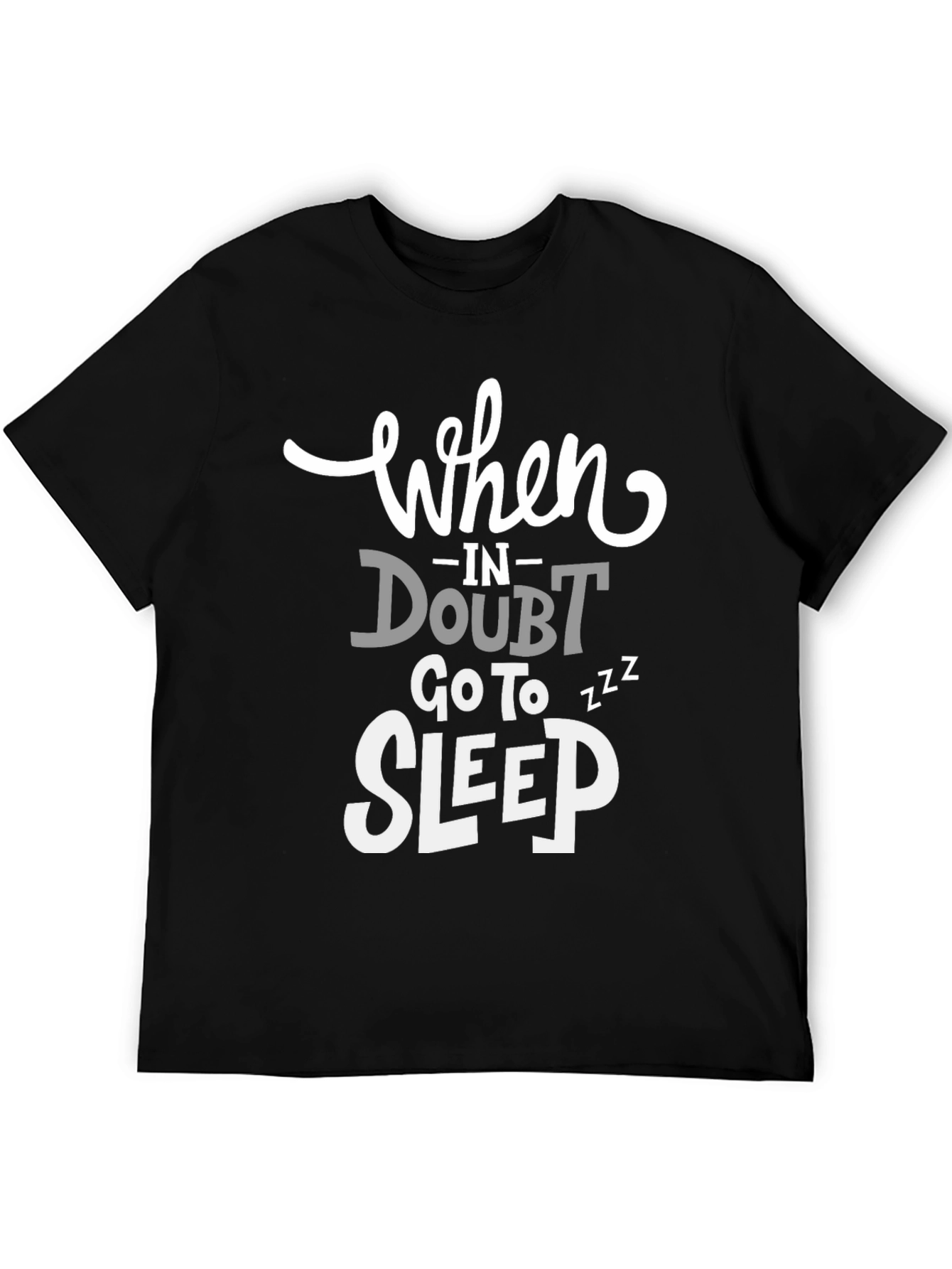 Funny Graphic Tee: When in Doubt Go to Sleep
