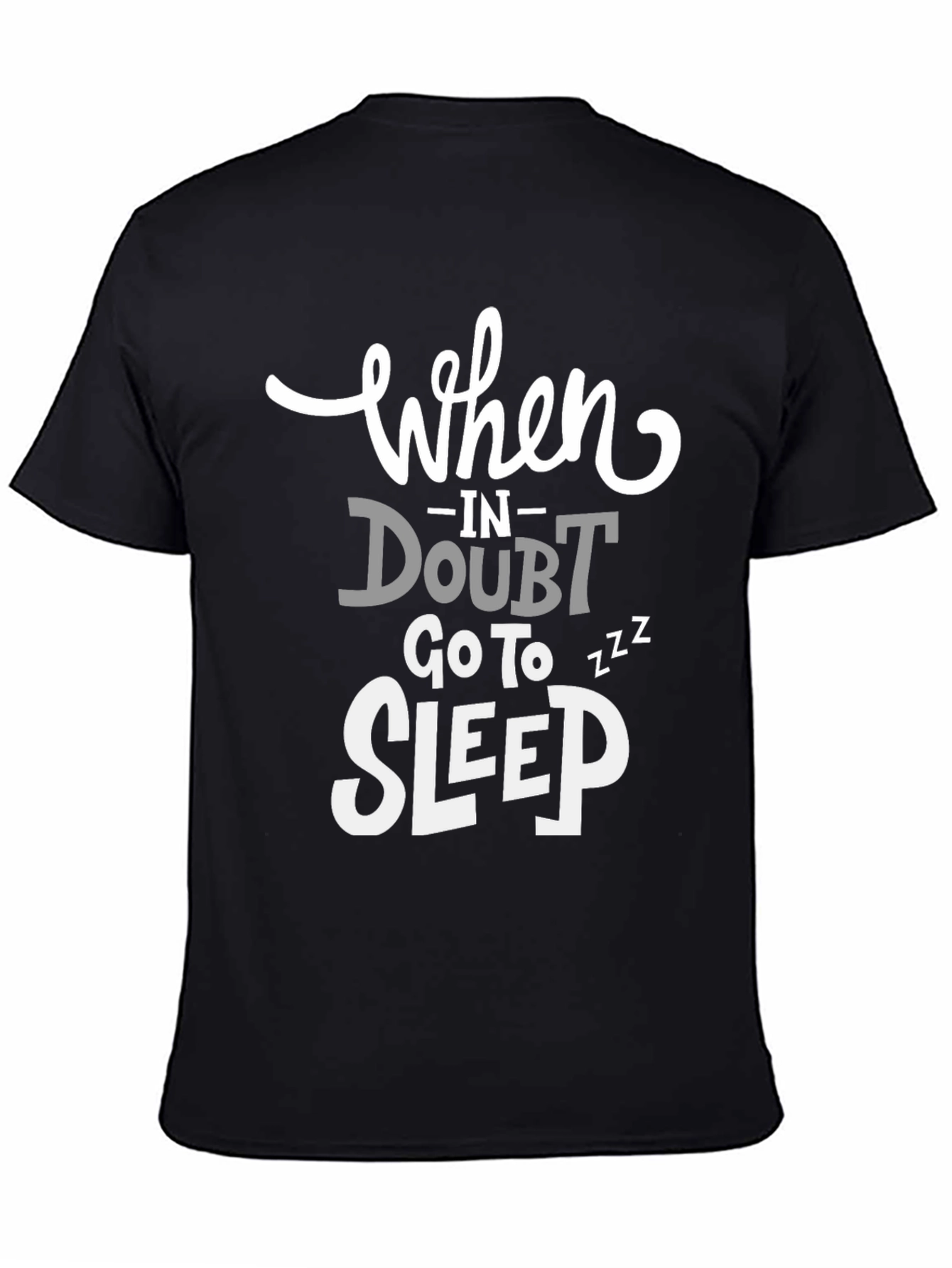 Funny Graphic Tee: When in Doubt Go to Sleep
