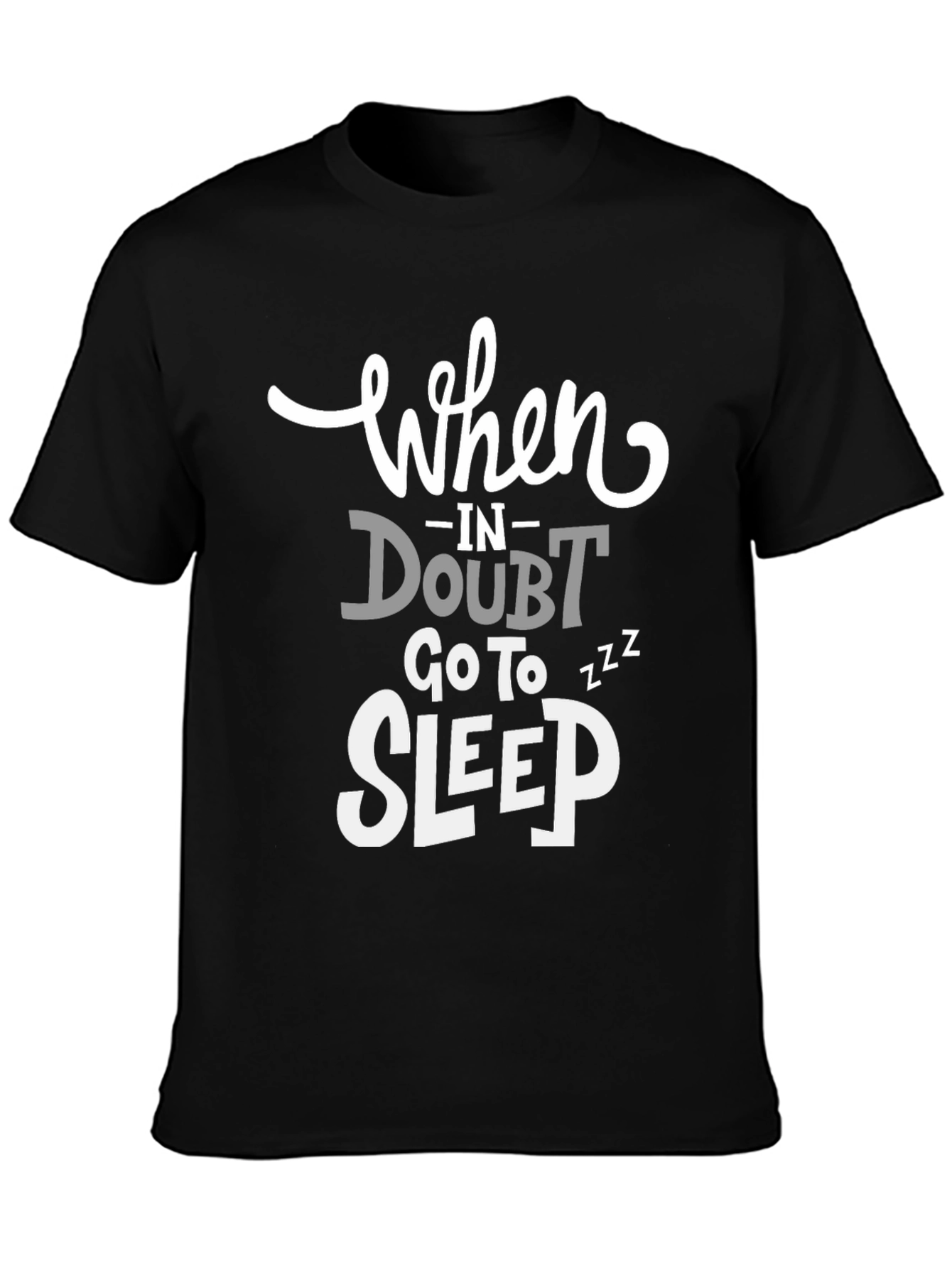 Funny Graphic Tee: When in Doubt Go to Sleep