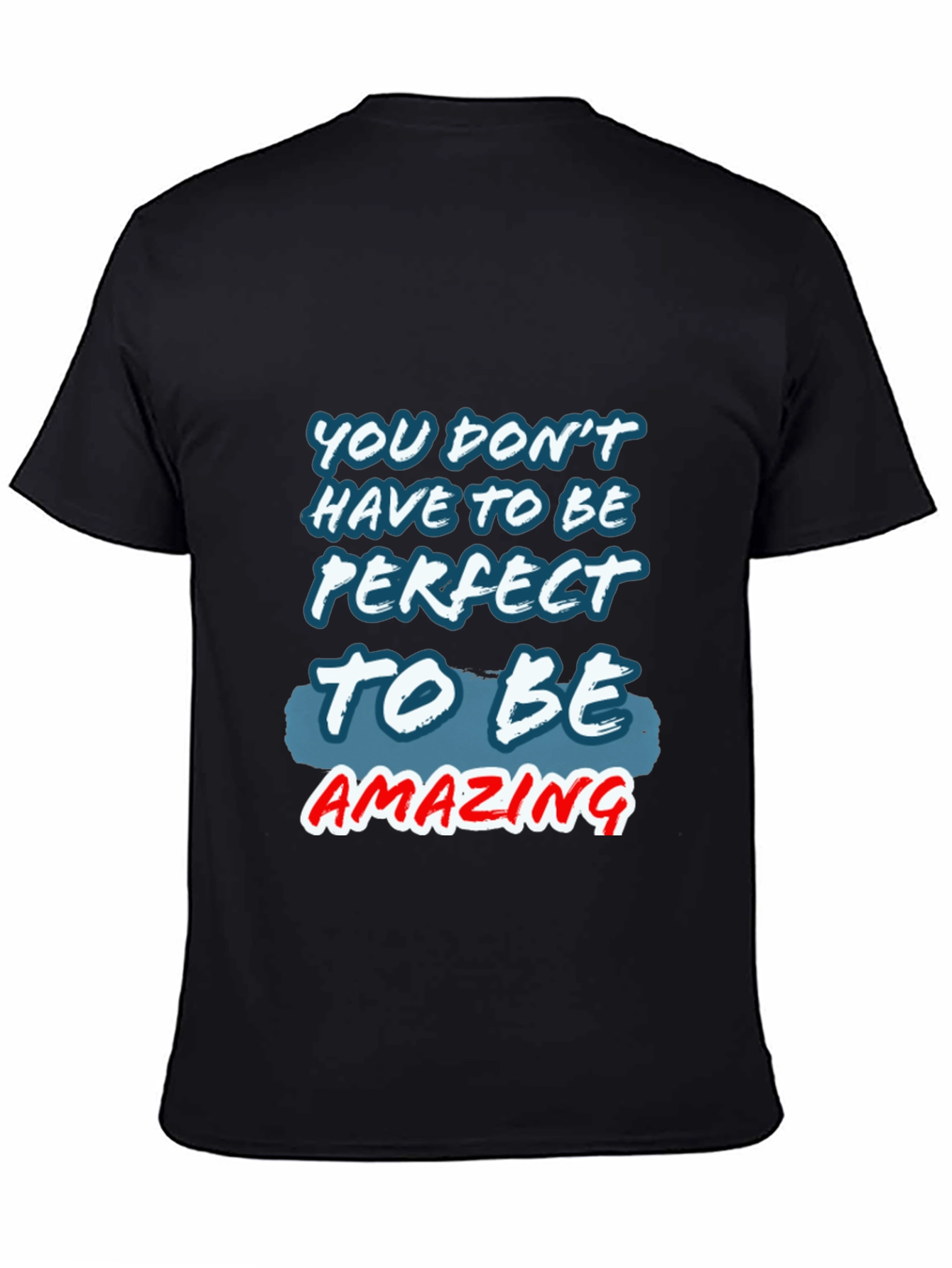 Inspirational Amazing Graphic T-Shirt